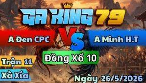 Trận 11 Xà Xía Ngày 26/5/2026 - Camelo Có Con Mắt Mà Đá Khủng Khiếp