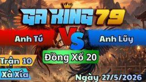 Trận 10 Xà Xía Ngày 27/5/2026 - Gà Điều Buông Ra Đá Chân Đầu Bướm Gãy Dò