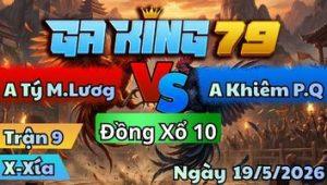 Trận 9 Xà Xía Ngày 19/05/2026 - Điều vàng buông đuôi hốt xác điều đỏ nót nhạc