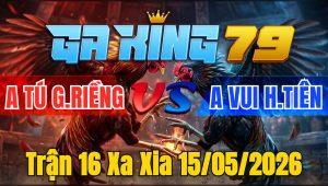 Trận 16 Xa Xia 15/05/2026 - Úa lên lớp không nổi sau 3 tay nước