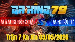 Trận 7 Xa Xia 03/05/2026 - Xanh Đâm Như Giang Hồ Đỏ Té Dãy Bưng Ra